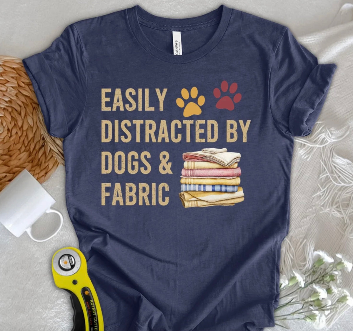 Easily Distracted by Dogs & Fabric T-Shirt