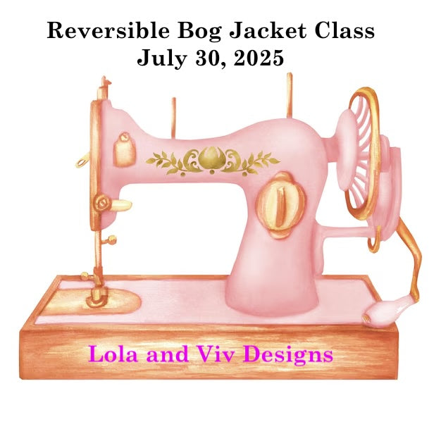 Reversible Quilted Bog Jacket Class - July 30, 2025