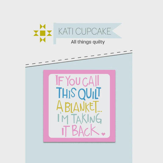 Kati CupCake - If You Call This Quilt Label